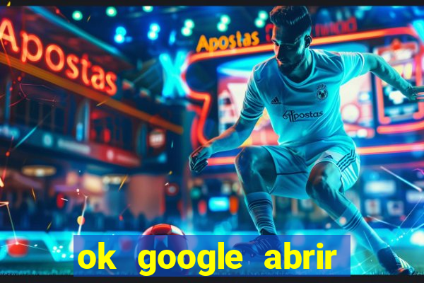 ok google abrir jogo de c****